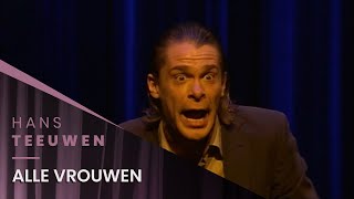 Hans Teeuwen  Alle vrouwen  Dat Dan Weer Wel [upl. by Alim]