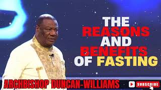 Archbishop Duncan Williams  The Reasons And Benefits of Fasting [upl. by Aleira]