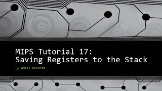 MIPS Tutorial 17 Saving Registers to the Stack [upl. by Ahtennek]