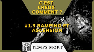 Cest Creux Comment  13 Ramping et ascension [upl. by Malchy]