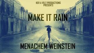 Menachem Weinstein  Make It Rain Official Audio [upl. by Ahron534]