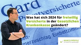 Freiwillig GKVVersichert Was sich in 2024 geändert hat 6 [upl. by Isabelita907]