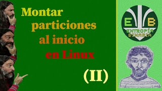 Montar particiones al inicio en Linux II manejo de blkid nano fstab y más desde la terminal [upl. by Dnomder]