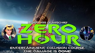 ZeroHour  Entertainment Collision Course The Damage is DONE [upl. by Glaudia]