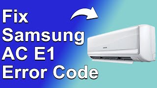 How To Fix The Samsung AC E1 Error Code  Meaning Causes amp Solutions Ultimate Guide [upl. by Odidnac]