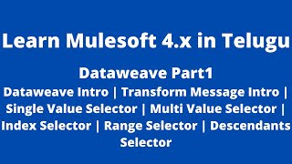 MuleSoft in Telugu  DataWeave amp Transform Message Introduction  Selectors for Reading Data [upl. by Susann]