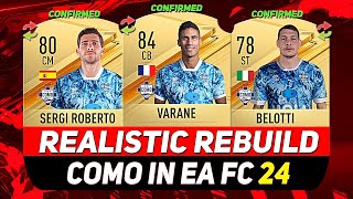 🏆COMO REALISTIC REBUILD IN EA FC 24 CAREER MODE ft VARANE BELOTTI SERGI ROBERTOetc [upl. by Riess]