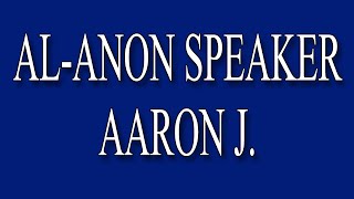 AlAnon Speaker  Aaron J [upl. by Parshall274]