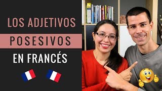 LOS ADJETIVOS POSESIVOS EN FRANCÉS  Curso de gramática francesa [upl. by Lhok]