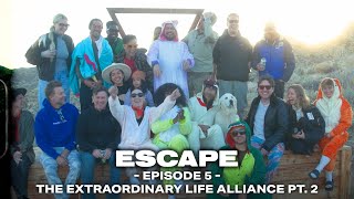 ESCAPE Episode 5  The Extraordinary Life Alliance Pt 2 [upl. by Secnirp]