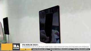 IFA BERLIN 2024  PIONNIER DUN FUTUR PLUS VERT AVEC DES INNOVATIONS ÉCONOMES EN ENERGIE [upl. by Wolfie]