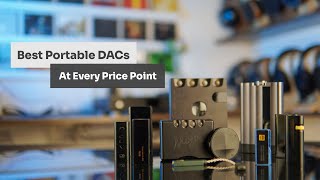 The Best Portable DACs At Every Price Point [upl. by Karon383]