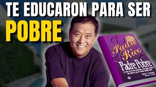 EL SISTEMA te quiere ver POBRE  Padre rico y padre pobre Audiolibro  Kiyosaki en español [upl. by Anirbac]