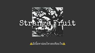 Strange Fruit  Billie Holiday แปลไทย [upl. by Nodrog]