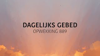 Opwekking 889  Dagelijks Gebed lyric video [upl. by Odlauso]