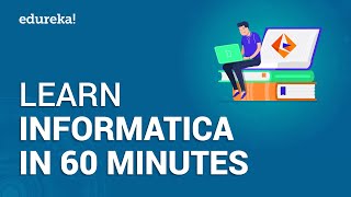 Informatica Tutorial  Learn Informatica In 60 Minutes  Informatica PowerCenter Training  Edureka [upl. by Lev245]