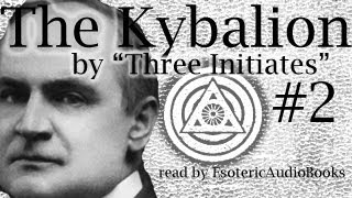 The Kybalion 02 Chapter I The Hermetic Philosophy [upl. by Nannaihr]