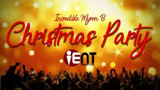 INCREDIBLE MYRON B  CHRISTMAS PARTY  2017 SOCA PARANG [upl. by Lecroy]