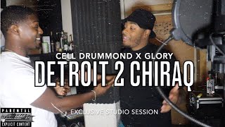 Cell Drummond X Glory  Detroit 2 Chiraq  EXCLUSIVE STUDIO VLOG [upl. by Grishilde]