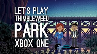 Thimbleweed Park Gameplay on Xbox One Lets Play Thimbleweed Park RANSOME THE FING INSULT CLOWN [upl. by Schlicher940]