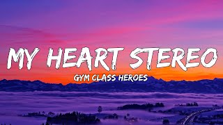 Gym Class Heroes  My heart stereo Stereo Hearts Lyrics [upl. by Yuu]