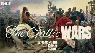 Commentaries on the Gallic War by Gaius Julius Caesar  Book IV  Full Audio Book [upl. by Sanderson]