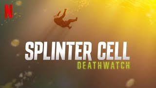 Splinter Cell Deathwatch What to Expect from Netflixs NewSeries [upl. by Oringas]