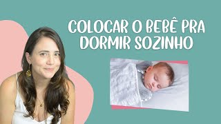 FAZER O BEBÊ DORMIR SOZINHO [upl. by Akenn]