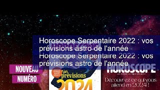 Horoscope Serpentaire 2022  vos prévisions astro de lannée [upl. by Athalia]