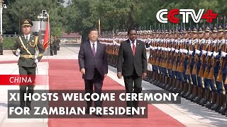 Xi Hosts Welcome Ceremony for Zambian President [upl. by Sheena837]