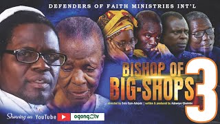 BISHOP OF BIG SHOPS 3LATEST GOSPEL MOVIE ON OGONGO TV [upl. by Lossa]