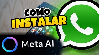 👉 Como INSTALAR META AI en WHATSAPP en ANDROID y IPHONE 🔥 [upl. by Barbuto]