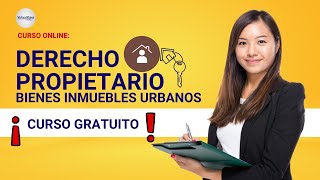 🔴CURSO DERECHO PROPIETARIO BIENES INMUEBLES URBANOS ǀ COMPLETO Y GRATIS 2022✅PARTE 1 [upl. by Cinnamon]