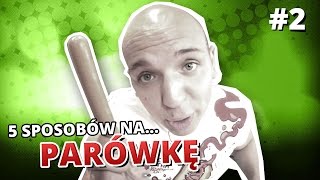 5 sposobów na PARÓWKĘ [upl. by Mcilroy]