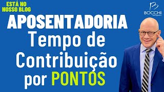 APOSENTADORIA POR TEMPO DE CONTRIBUIÇÃO POR PONTOS COMO FUNCIONA E QUEM PODE SOLICITAR [upl. by Cobbie]