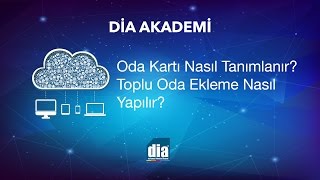 DİA Akademi  Oda Kartı Nasıl Tanımlanır Toplu Oda Ekleme Nasıl Yapılır [upl. by Ileana]