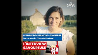 Hermine de ClermontTonnerre du Clos du Porteau  Linterview Savoureuse [upl. by Steward882]