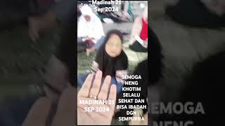 Jemaah Umroh Neng khotim Madinah 21 sep 2024 [upl. by Gerty]