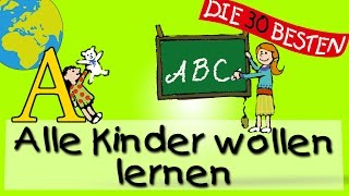 Alle Kinder wollen lernen  Die besten Lieder für den Schulanfang  Kinderlieder [upl. by Enisaj]