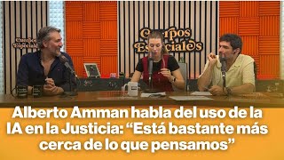 Alberto Amman habla del uso de la IA en la Justicia “Está bastante más cerca de lo que pensamos” [upl. by Noir872]