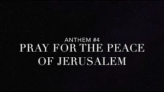 Anthem 4 quotPray for the Peace of Jerusalemquot [upl. by Herrah29]