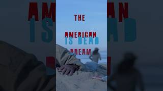 The American Dream Is Dead says the dreamer Short Reel [upl. by Dlaniger]