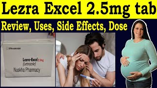 Review Lezra Excel 25 mg Tab for Pregnancy  Letrozole Tablets ip 25 mg uses  Side Effects Dose [upl. by Aihset]