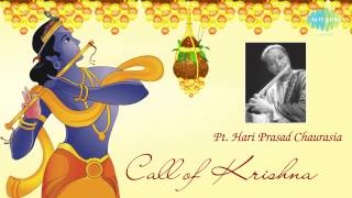 Call of Krishna  Hindustani Classical Flute  Pandit Hariprasad Chaurasia [upl. by Ecirb]