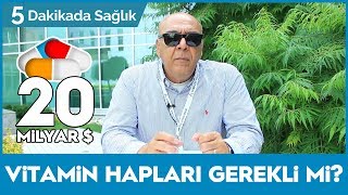 VİTAMİN HAPLARI GEREKLİ Mİ  EN SAĞLIKLI ÇÖZÜM  5 Dakikada Sağlık [upl. by Quickman]