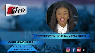 🚨TFM LIVE  Infos Matin du 25 Mars 2024 présenté par Sokhna Natta Mbaye [upl. by Jonina975]