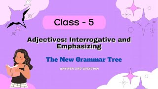 Adjectives Interrogative and Emphasizing The New grammar TreeClass5  Answers and Question [upl. by Pantheas128]