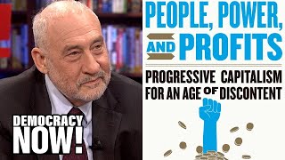 Economist Joseph Stiglitz Capitalism Hasn’t Been Working for Most People for the Last 40 Years [upl. by Adkins]