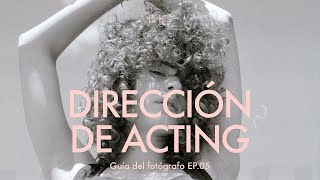 Guía del fotógrafo EP05  DIRECCIÓN DE ACTING Como posar para moda [upl. by Eichman]