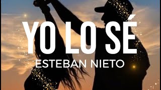 Esteban Nieto  Yo Lo Sé Official Video Lyric [upl. by Assyram]